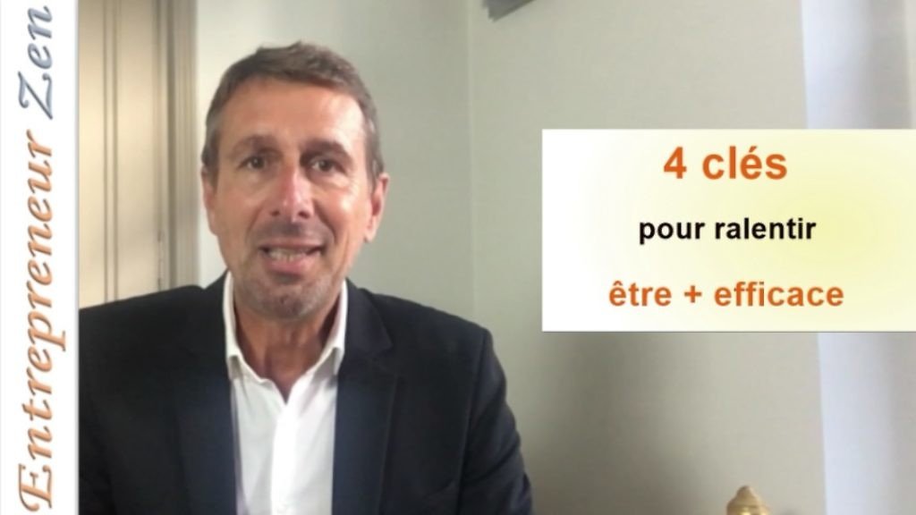 4 clés pour ralentir et être plus efficace