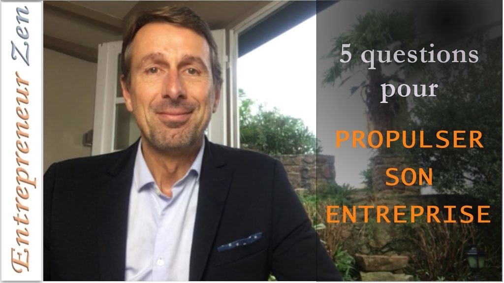 5 questions pour propulser son entreprise