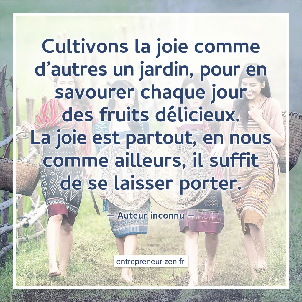 Le but est le bonheur, le chemin est la joie