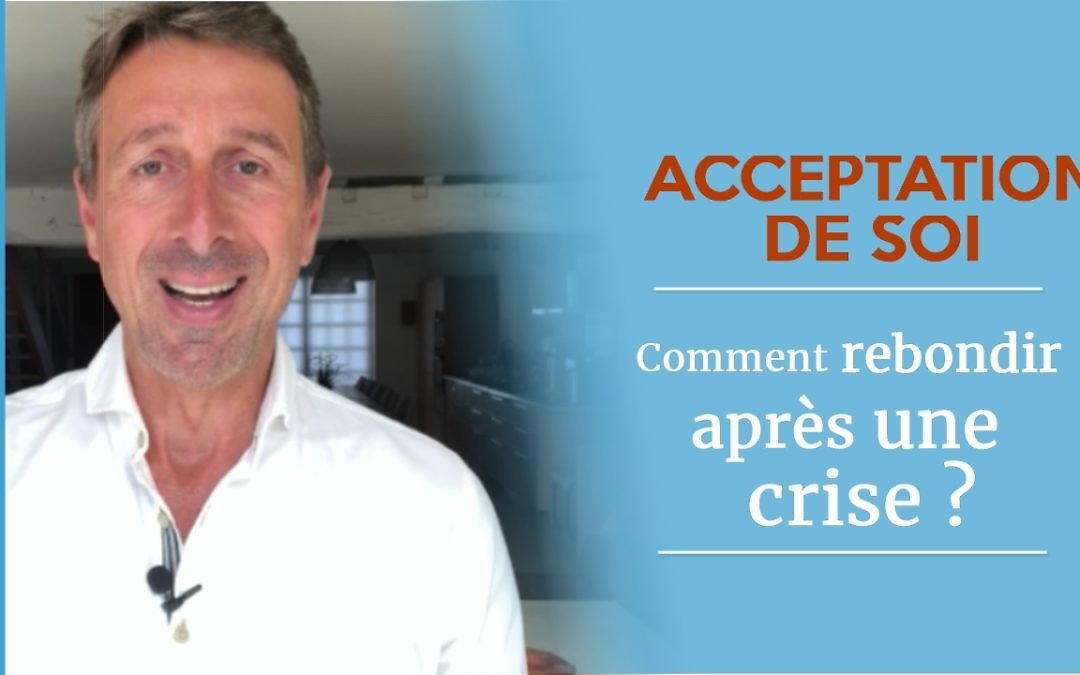 Comment rebondir après une crise ?