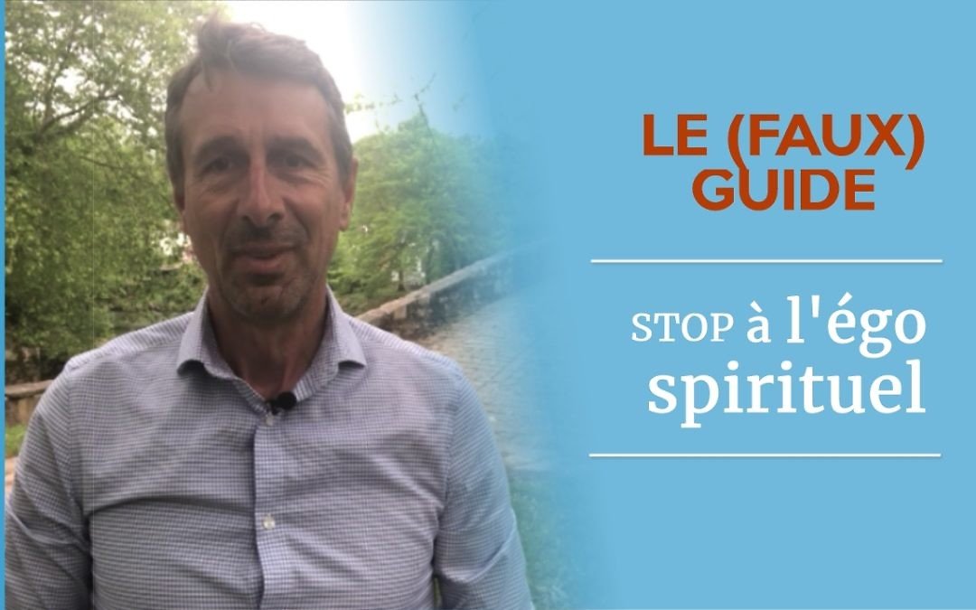 STOP à l’EGO SPIRITUEL