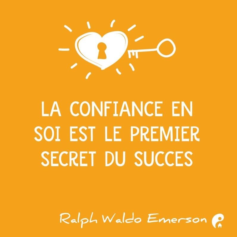 La confiance en soi est le premier secret du succès. (Ralph Waldo Emerson)