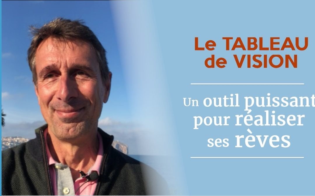 Tableau de vision : un outil puissant pour exaucer ses désirs