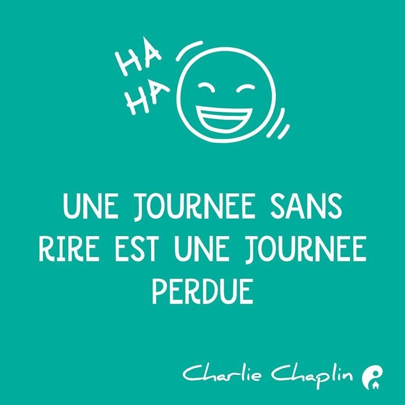 Une journée sans rire est une journée perdue. (Charlie Chaplin)