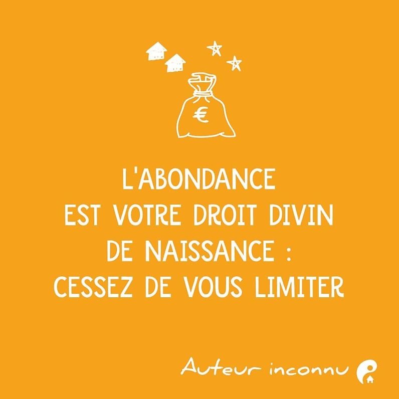 L'abondance est votre droit divin de naissance : cessez de vous limiter.