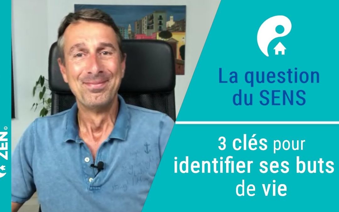 3 clés pour identifier ses buts de vie