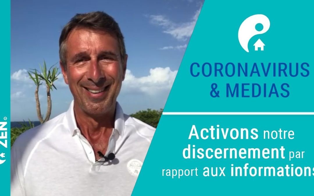 Coronavirus : activons notre discernement face aux médias !