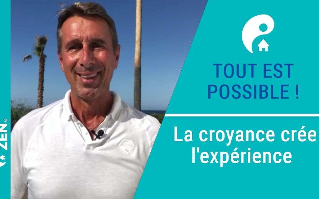 La croyance crée l’expérience