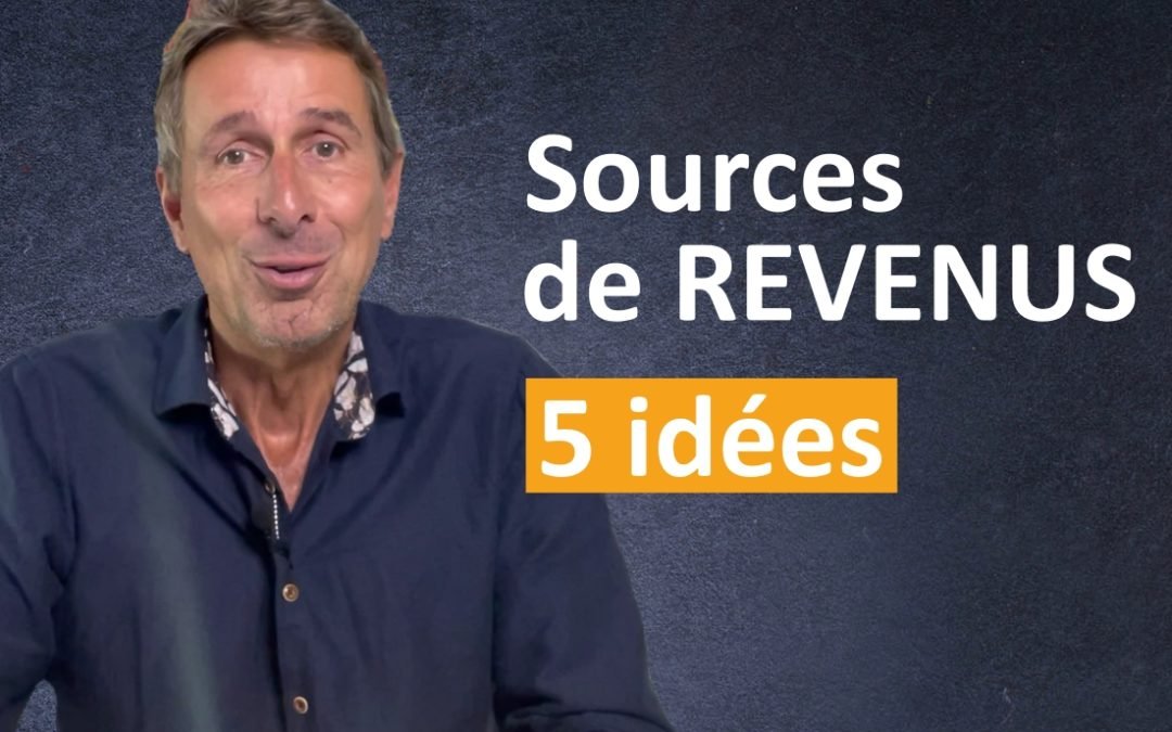 5 bonnes idées de revenus complémentaires