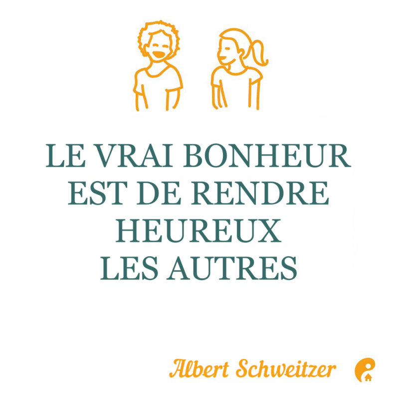 Le vrai bonheur est de rendre heureux les autres